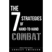 The Seven Strategies of Hand to Hand Combat: Surviving in the Arena of Life and Death