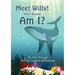 Meet Willy! What Animal Am I?