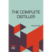 The Complete Distiller: Containing, I. The Method Of Performing The Various Processes Of Distillation, With Descriptions Of The Several Instru