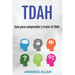 Tdah: Guía para comprender y tratar el TDAH