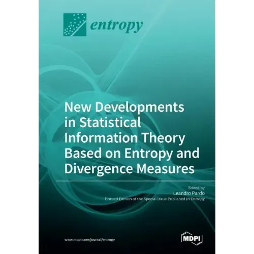 New Developments in Statistical Information Theory Based on Entropy and Divergence Measures