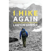 I Hike Again: Mostly True Stories from 15,000 Miles of Hiking