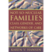 Not-So-Nuclear Families: Class, Gender, and Networks of Care