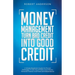 Money Management Turn Bad Credit Into Good Credit A Simple Beginners Guide On Proven Strategies To Get Out Of Debt, Save Money, Personal Finance And F