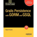Grails Persistence with Gorm and Gsql