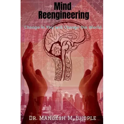 Mind Reengineering: Change in You will Change the World