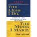 The Less I Do, the More I Make: Automate or Die: How to Get More Done in Less Time and Take Your Life Back
