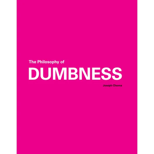 The Philosophy of Dumbness