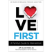 Love First: A Family's Guide to Intervention