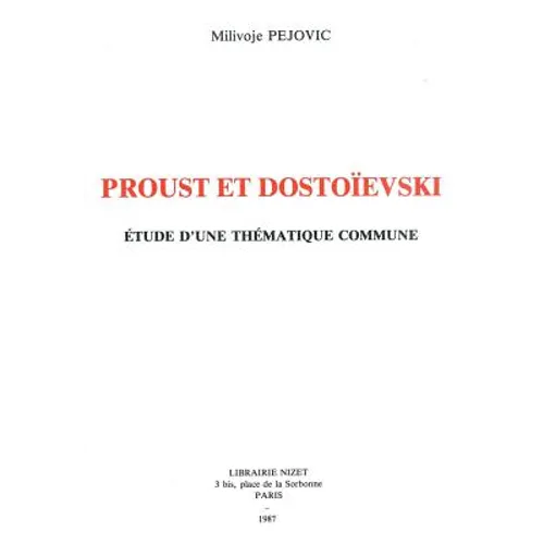 Proust Et Dostoievski: Etude d'Une Thematique Commune