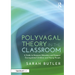 Polyvagal Theory in the Classroom: A Guide to Empower Educators and Support Dysregulated Children and Young People