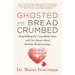 Ghosted and Breadcrumbed: Stop Falling for Unavailable Men and Get Smart about Healthy Relationships