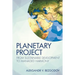 Planetary Project: From Sustainable Development to Managed Harmony