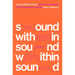 Sound Within Sound: Radical Composers of the Twentieth Century