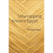 Unwrapping Ancient Egypt: The Shroud, the Secret and the Sacred