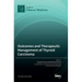 Outcomes and Therapeutic Management of Thyroid Carcinoma