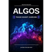Algos: Trade Smart, Earn Big: Unlocking the Secrets of Profitable Algorithmic Trading
