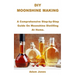 DIY Moonshine Making: A Comprehensive Step-by-Step Guide On Moonshine Distilling At Home.