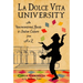 La Dolce Vita University: An Unconventional Guide to Italian Culture from A to Z
