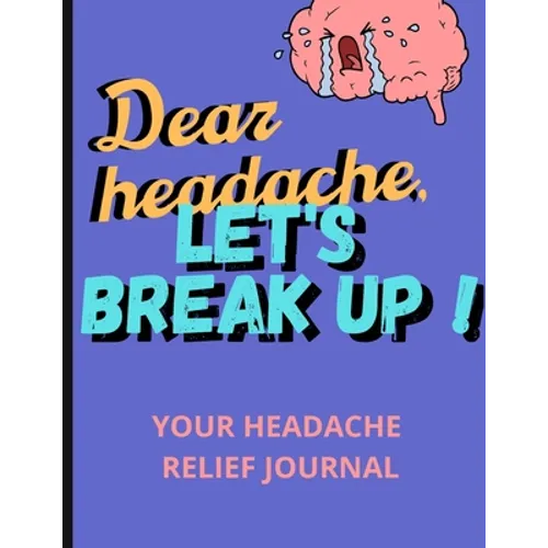 Dear Headache, Let's break up !: Headache & Migraine relief⎮Relaxing coloring book for headache relief