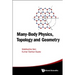 Many-Body Physics, Topology and Geometry