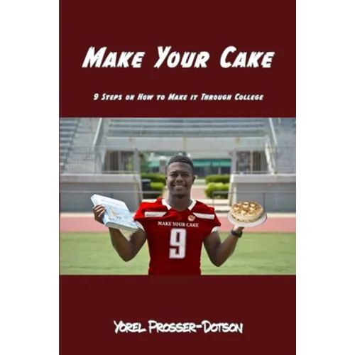 Make Your Cake: 9 Steps On How to Make it Through College