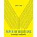 Paper Revolutions: An Invisible Avant-Garde