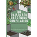 Raised Bed Gardening Compilation for Beginners and Experienced Gardeners: The ultimate guide to produce organic vegetables with tips and ideas to incr
