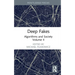 Deep Fakes: Algorithms and Society