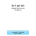 How to learn Gaelic: orthographical instructions, grammar, and reading lessons