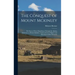 The Conquest of Mount Mckinley: The Story of Three Expeditions Through the Alaskan Wilderness to Mount Mckinley, North America's Highest and Most Inac