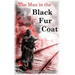 The Man in the Black Fur Coat: A Soldier's Adventures on the Eastern Front