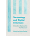 Technology and Digital Initiatives: Innovative Approaches for Museums