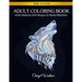 Wolf Coloring Book: Stress Relieving Wolf Designs for Adults Relaxation