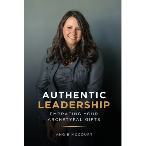 Authentic Leadership: Embracing Your Archetypal Gifts