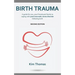 Birth Trauma (Second Edition): A guide for you, your friends and family to coping with post-traumatic stress disorder following birth