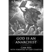 God is an Anarchist