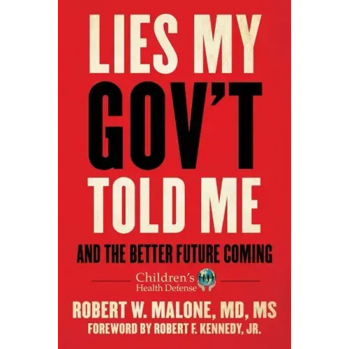 Lies My Gov't Told Me: And the Better Future Coming