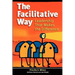 The Facilitative Way: Leadership That Makes the Difference