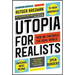 Utopia for Realists: How We Can Build the Ideal World