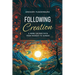 Following Creation: A More Sacred Path from Monday to Sunday / Cgregory Funderburk