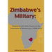 Zimbabwe's Military: Examining Its Veto Power in the Transition to Democracy, 2008-2013