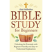 Bible Study for Beginners: Unlocking the Essentials with Beginner-Friendly and Easy-to-Understand Explanations