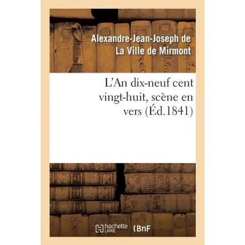 L'An Dix-Neuf Cent Vingt-Huit, Scène En Vers