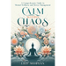 Calm Within Chaos: A Comprehensive Guide to Mental Wellness and Stress Management