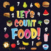 Let's Count Food!: Can You Find & Count all the Bananas, Carrots and Pizzas Fun Eating Counting Book for Children, 2-4 Year Olds Picture Puzzle Book