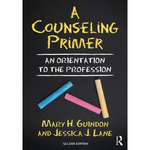 A Counseling Primer: An Orientation to the Profession