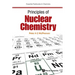 Principles of Nuclear Chemistry