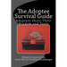 The Adoptee Survival Guide: Adoptees Share Their Wisdom and Tools