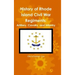 History of Rhode Island Civil War Regiments: Artillery, Cavalry, and Infantry